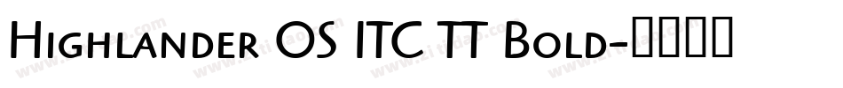 Highlander OS ITC TT Bold字体转换